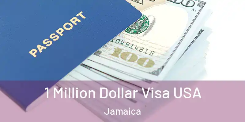 1 Million Dollar Visa USA Jamaica
