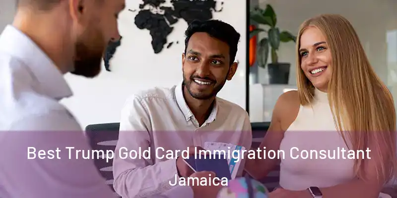 Best Trump Gold Card Immigration Consultant Jamaica