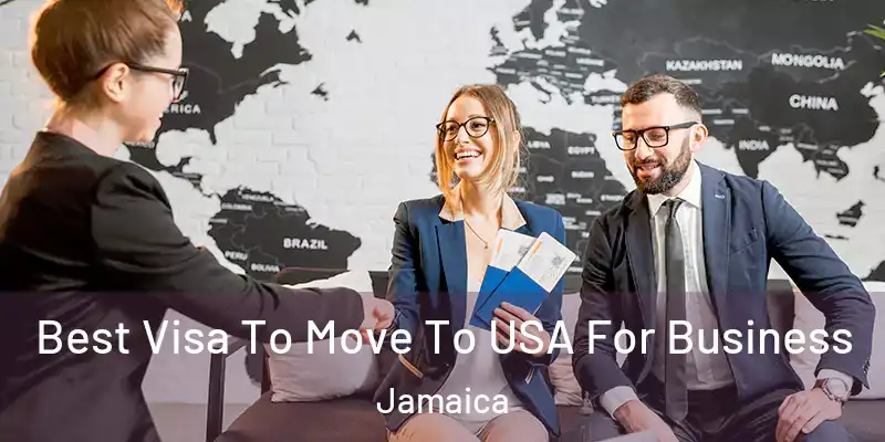 Best Visa To Move To USA For Business Jamaica