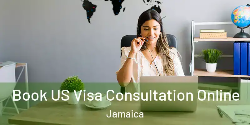 Book US Visa Consultation Online Jamaica