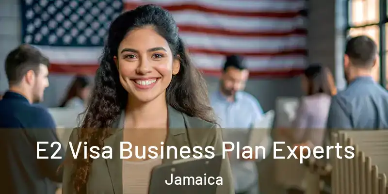  E2 Visa Business Plan Experts Jamaica