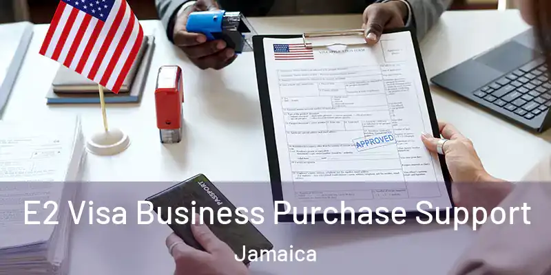 E2 Visa Business Purchase Support Jamaica