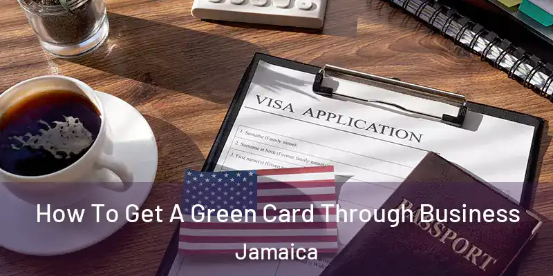 How To Get A Green Card Through Business Jamaica