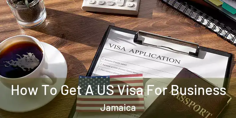 How To Get A US Visa For Business Jamaica