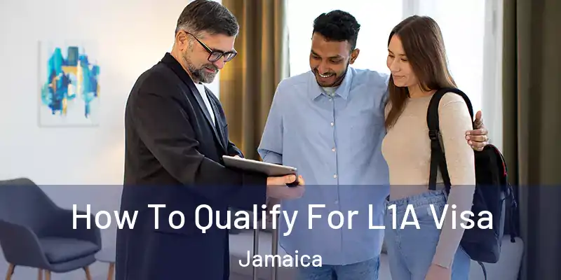 How To Qualify For L1A Visa Jamaica