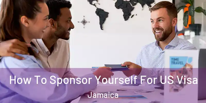 How To Sponsor Yourself For US Visa Jamaica