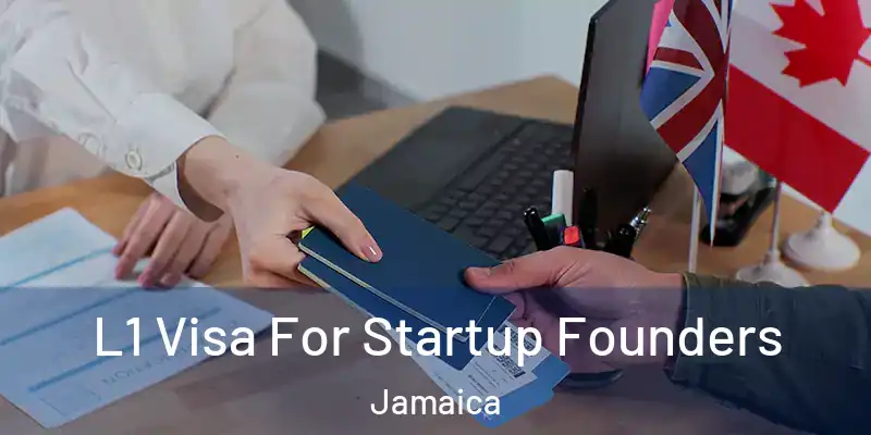L1 Visa For Startup Founders Jamaica