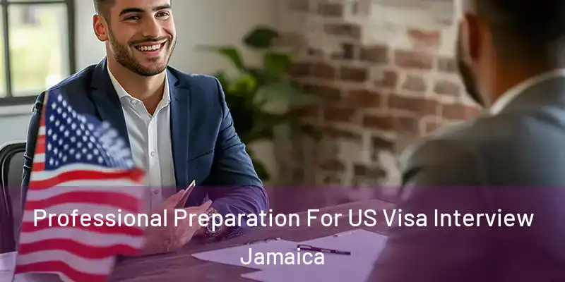 Professional Preparation For US Visa Interview Jamaica