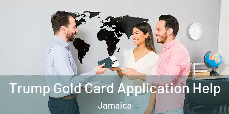 Trump Gold Card Application Help Jamaica