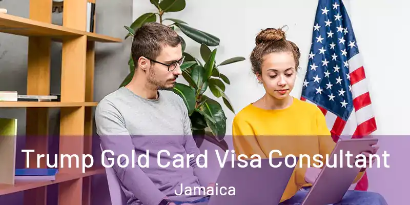  Trump Gold Card Visa Consultant Jamaica