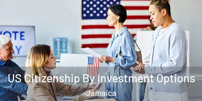 US Citizenship By Investment Options Jamaica