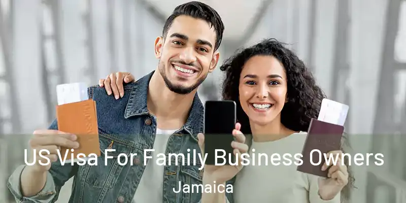  US Visa For Family Business Owners Jamaica